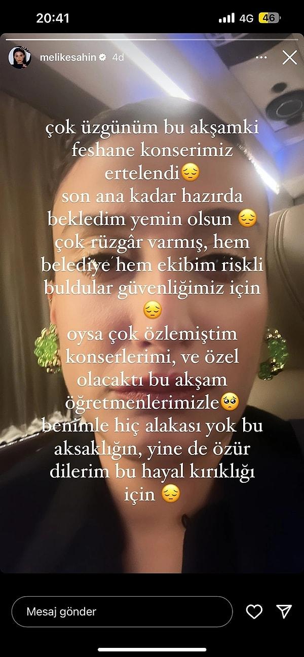 Konserin iptal olduğunu Melike Şahin, Instagram hesabı üzerinden yaptığı bir paylaşımla duyurdu. İstanbul'da hakim olan lodos nedeniyle konser iptal edildi.