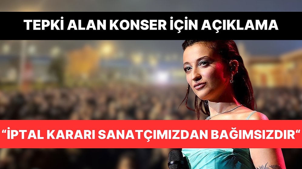 Son Dakika İptal Olan Konser İçin Melike Şahin'in Ekibinden Açıklama