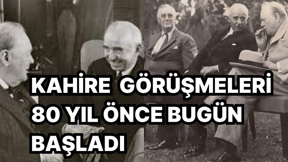 Türkiye'nin Kaderini Etkileyen Kahire Konferansı 80 Yaşında! İnönü-Churchill Diyaloğunu Mutlaka Okumalısınız