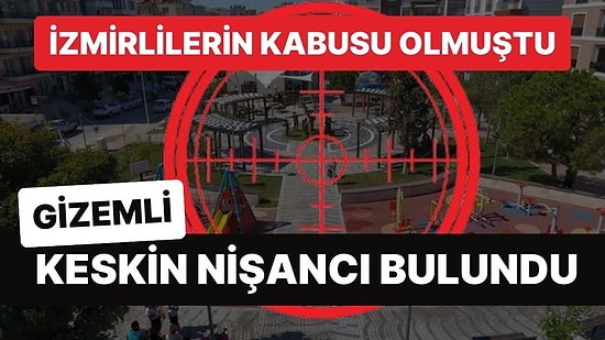 İzmir'de Sokaktaki İnsanları Vuran Gizemli Keskin Nişancı Bulundu!