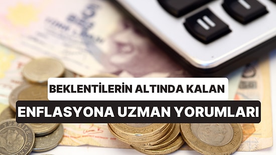Beklentilerin Altında Kalan Enflasyona Ekonomistlerin Yorumları Ne Oldu?