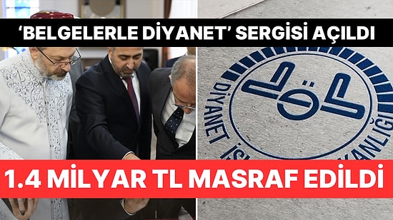 Diyanet İşlerinin "Belgelerle Diyanet" Sergisi: 1,4 Milyar Lira Masraf