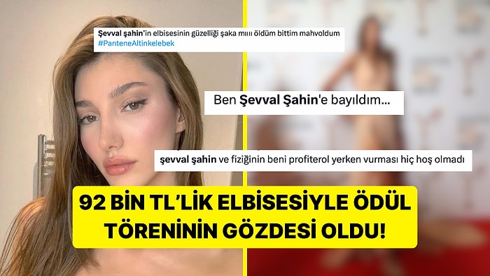 Pantene Altın Kelebek Ödülleri'nde Şevval Şahin'in Dekolteli Elbisesine Yorum Yağdı!