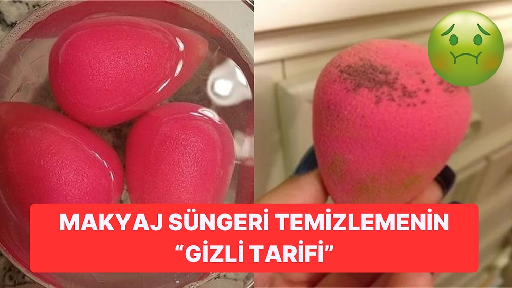 Makyajların Olmazsa Olmazı Süngerleri Nasıl Doğru Temizleyebilirsiniz?