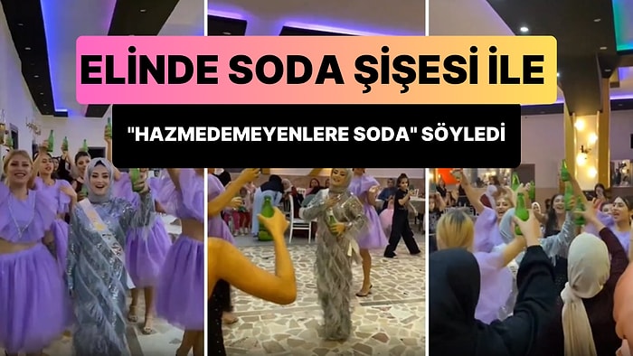 Nişan Salonuna Elinde Soda ile Girip 'Hazmedemeyenlere Soda' Şarkısını Söyleyen Gelin Adayı