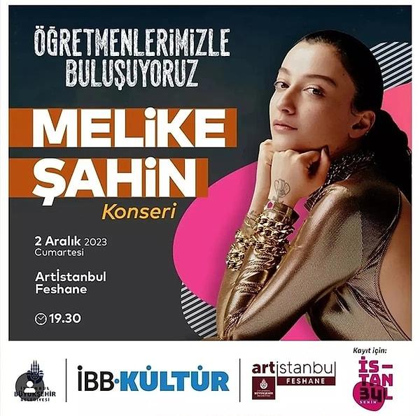 Konserlerine yoğun ilgi gösterilen Melike Şahin, geçtiğimiz günlerde İstanbul Büyükşehir Belediyesi'nin öğretmenler günü için organize ettiği etkinlikle sahne alacaktı.