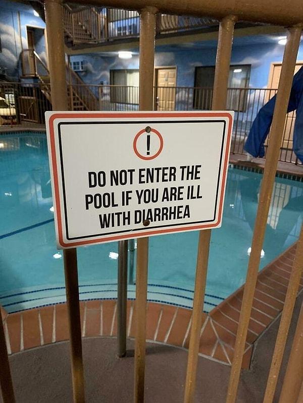 13. "İshalseniz havuza girmeyiniz."