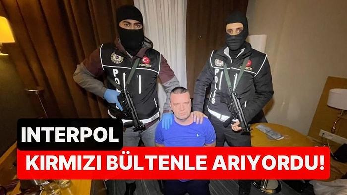 Interpol'ün Kırmızı Bültenle Aradığı Uyuşturucu Kaçakçısı İstanbul'da Yakalandı!