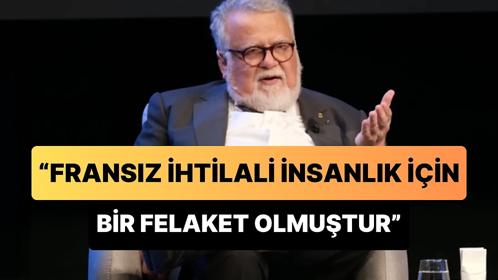 Prof. Dr. Celal Şengör: 'Fransız İhtilali İnsanlık İçin Bir Felaket Olmuştur, Aklı Öldürmüştür'