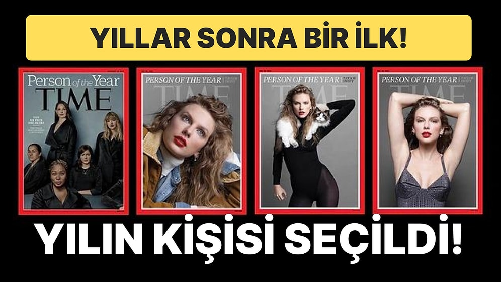 TIME Dergisi, Ünlü Şarkıcı Taylor Swift'i "Yılın Kişisi" Seçti!