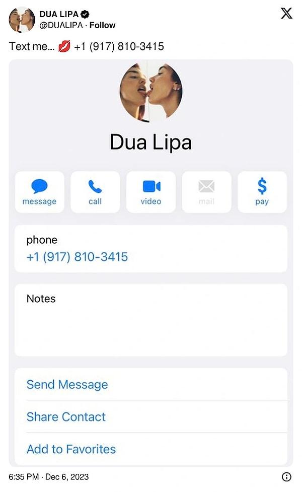 Şimdi de Dua Lipa'nın Twitter (X) hesabından numarasını paylaşarak, "Bana mesaj at 💋" notunu düşmesi kafaları iyice karıştırdı.