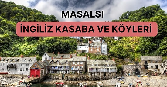 Masalsı Güzelliğiyle Sizi Büyüleyecek ve Yaşamak İsteyeceğiniz İngiliz Kasabaları ve Köyleri