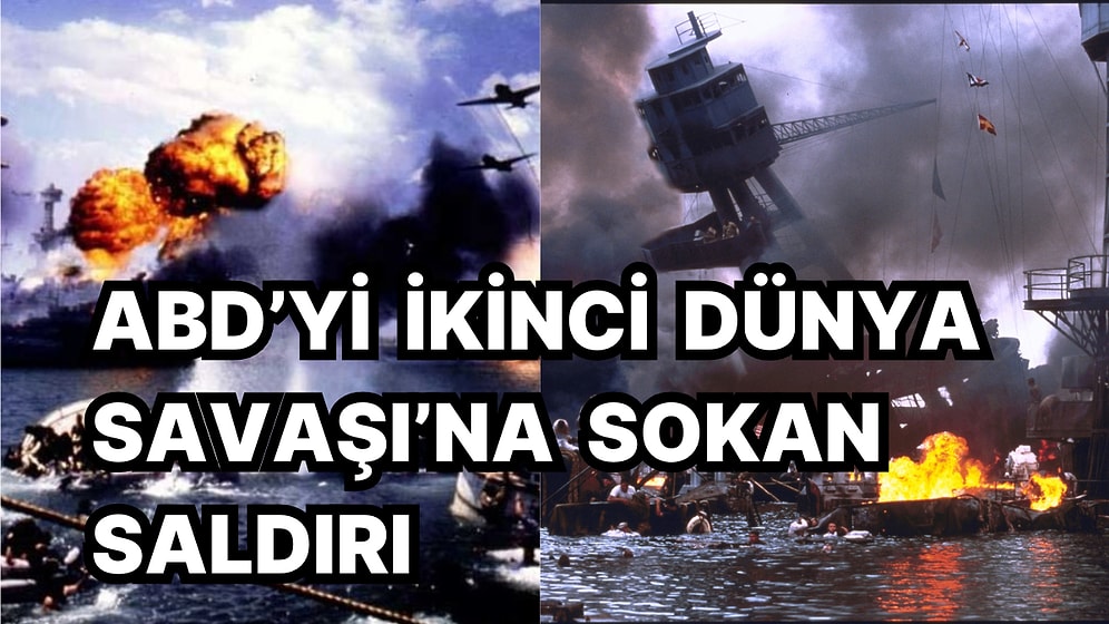 İkinci Dünya Savaşı'nın Kaderini Değiştiren Pearl Harbor Saldırısı, 82 Yıl Önce Bugün Gerçekleşti