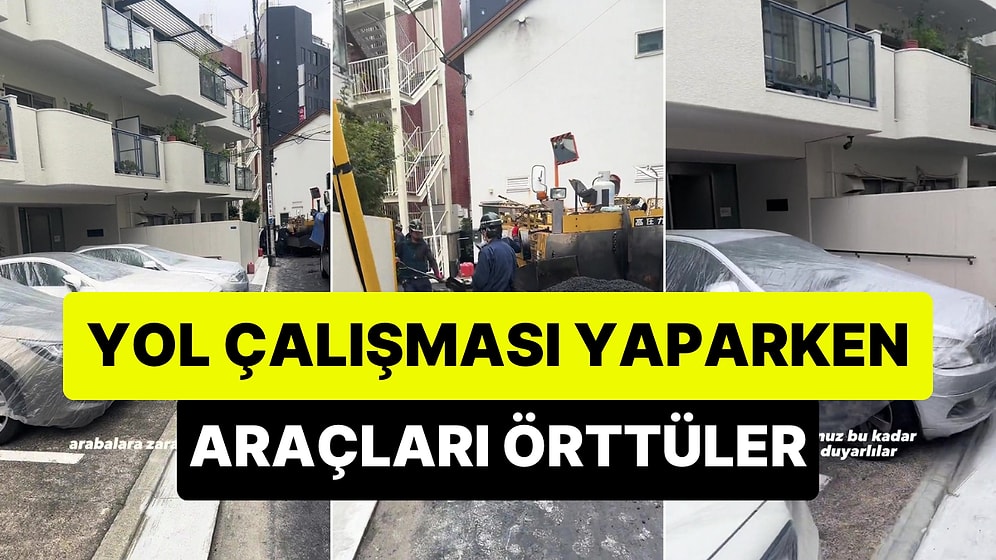 Gözümüze Medeniyet Kaçtı: Japonya'da Yol Çalışması Sırasında Zarar Görmemesi İçin Araçları Örttüler