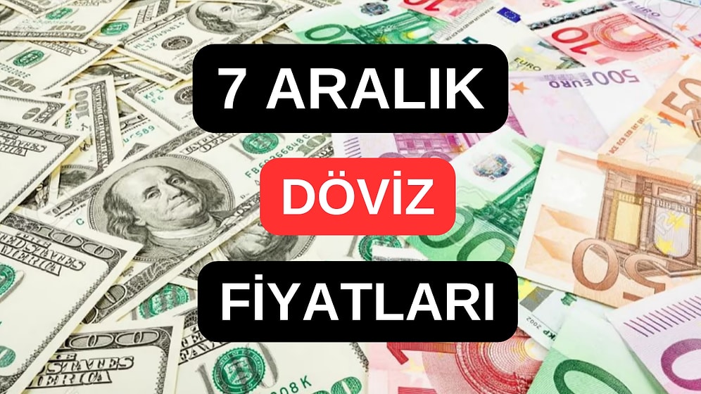 7 Aralık 2023 Güncel Döviz Kuru USD Fiyatı: Bugün Dolar Fiyatı Ne Kadar? 1 Dolar Ne Kadar, Kaç TL?