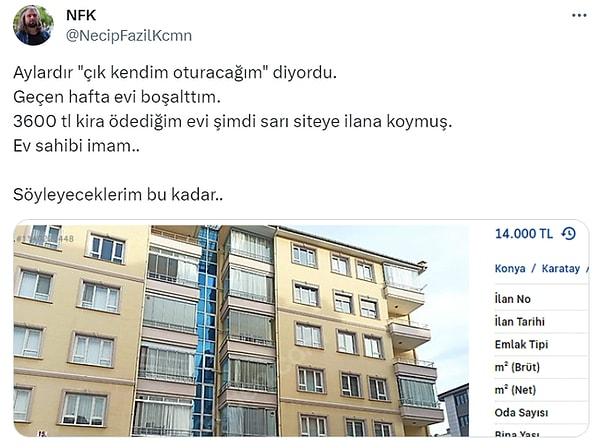 Necip Fazıl Kocaman isimli vatandaş, Konya’da oturduğu evden imam olan ev sahibi nedeniyle zorla çıkarıldığını iddia etti.