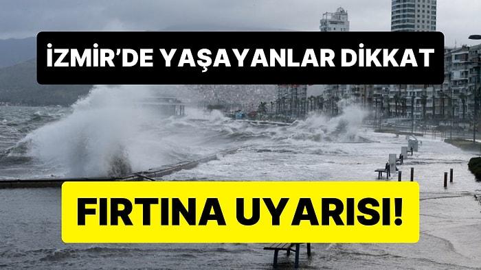 İzmirliler Dikkat: Meteoroloji'den Ege Denizi'nde Fırtına Uyarısı