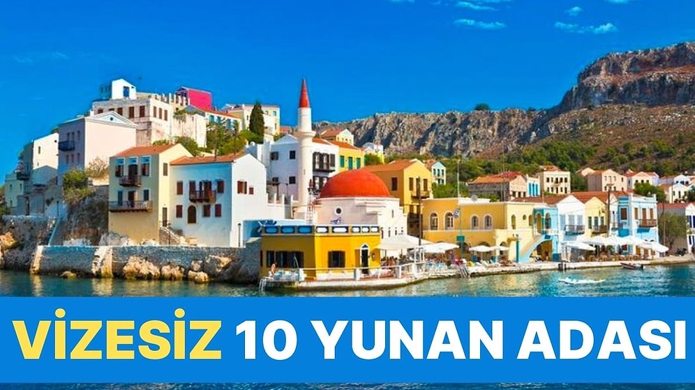 Vizesiz Yunan Adaları Dönemi Başlıyor: Türk Vatandaşlarına Vizesiz Olan Yunan Adaları Hangileri?