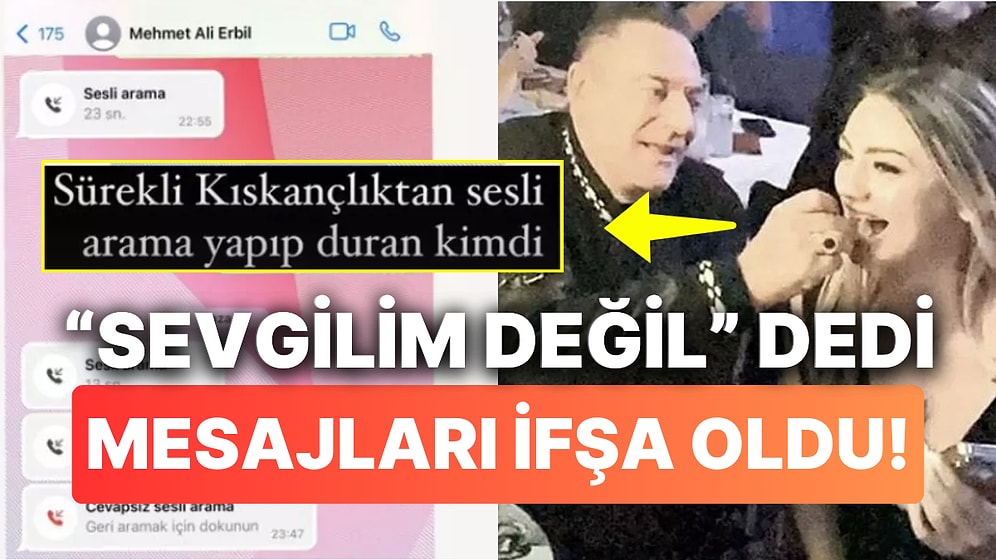 Nevide Çiçek'le Aşk İddiaları İçin "Tek Taraflı" Diyen Mehmet Ali Erbil'in Kıskançlık Mesajları İfşa Oldu