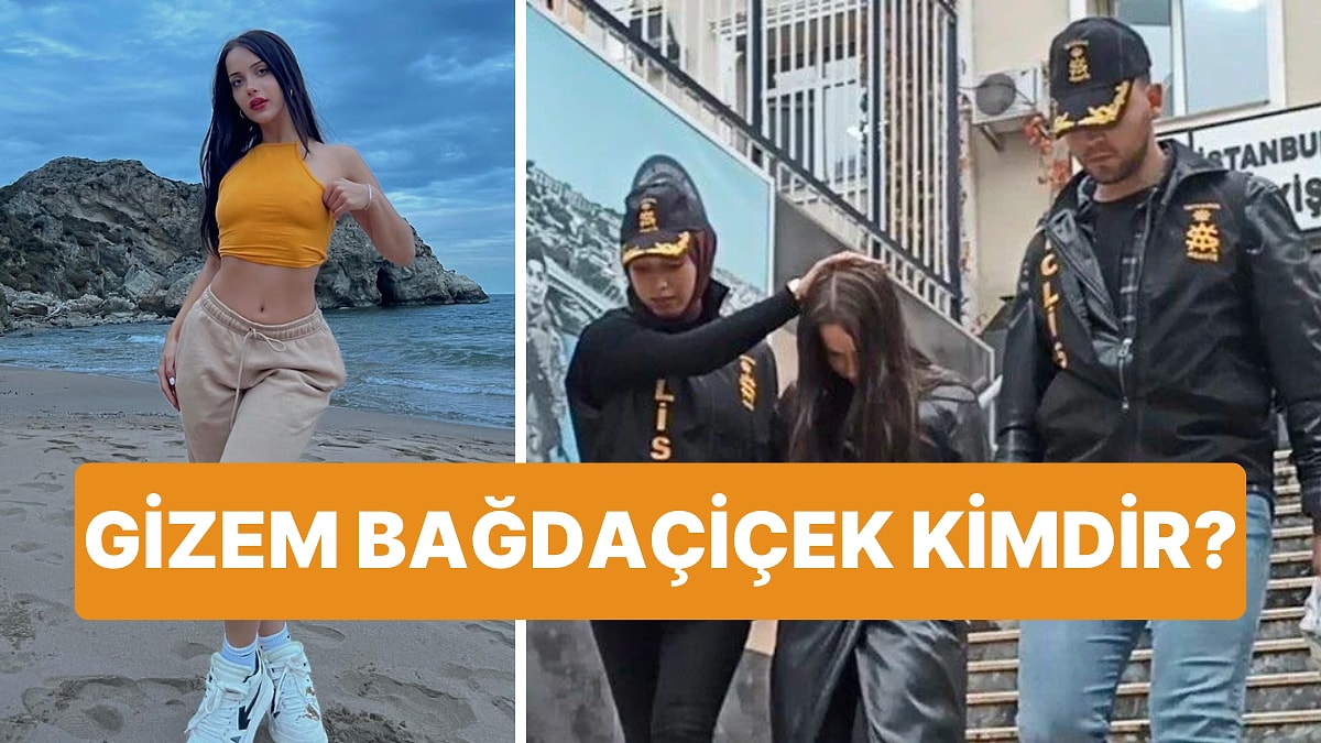 Gizem Bağdaçiçek Kimdir, Kaç Yaşında? Gizem Bağdaçiçek Neden Gözaltına  Alındı?