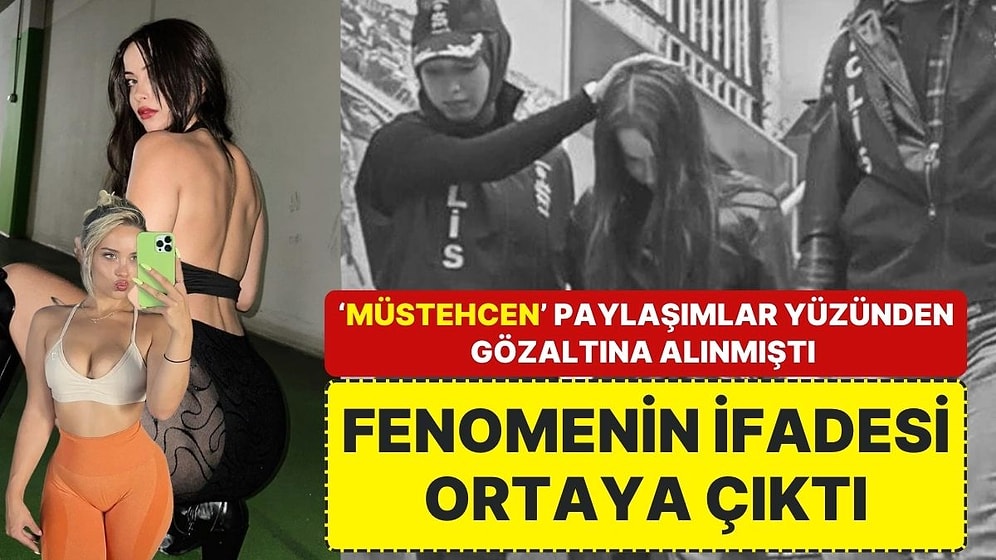 ‘Müstehcen’ Paylaşımları Nedeniyle Gözaltına Alınan Gizem Bağdaçiçek’in İfadesi Ortaya Çıktı