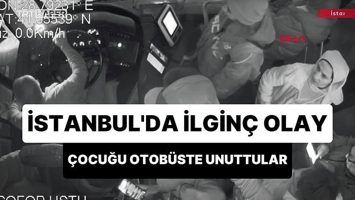 İstanbul'da İlginç Olay: Ailesi, Uyuyan Çocuğu Otobüste Unuttu!