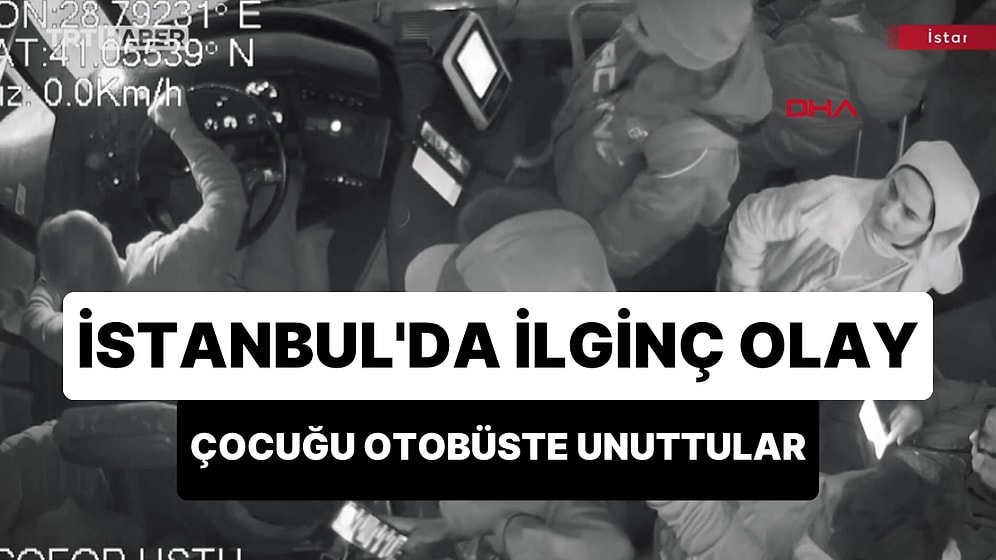 İstanbul'da İlginç Olay: Ailesi, Uyuyan Çocuğu Otobüste Unuttu!