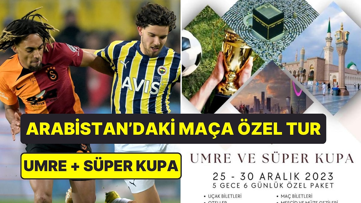Tur Firmalarının Hazırladığı Umre + Süper Kupa Paketi Sosyal Medyanın 