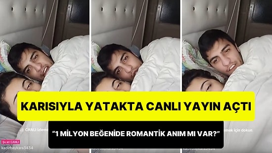 Karısıyla Yatakta TikTok Canlı Yayını Yapan Adam: '1 Milyon Beğenide Romantik Anım mı var?'