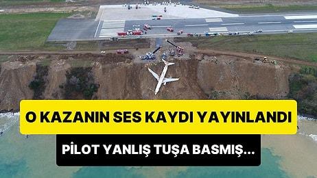 Trabzon'da Pistten Çıkan Uçağın Kokpit Konuşma Kayıtları Yayınlandı: Pilot Yanlış Tuşa Basmış!