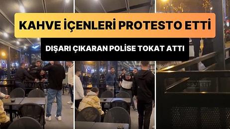 Kahve İçenleri Protesto Eden Şahıs Kendisini Dışarı Çıkaran Polise Tokat Attı: Şahıs Gözaltına Alındı!