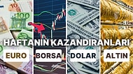 Borsa, Dolar ve Altın Haftayı Nasıl Geçirdi? 4-8 Aralık Haftasında En Çok Kazandıran Yatırımlar