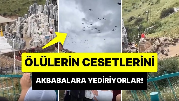 Vajrayna Budistlerinin Ölü İnsanları Akbabalara Yedirdikleri Bir Acayip Gelenek!