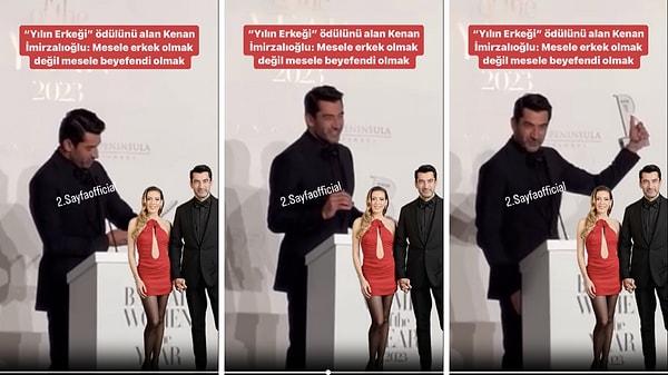 Bir diğer dikkat çeken konu ise ihanet iddialarının odağı olan Kenan İmirzalıoğlu'nun "Yılın Erkeği" ödülünü aldığı sırada "erkeklikle" ilgili söyledikleri takdir topladı.