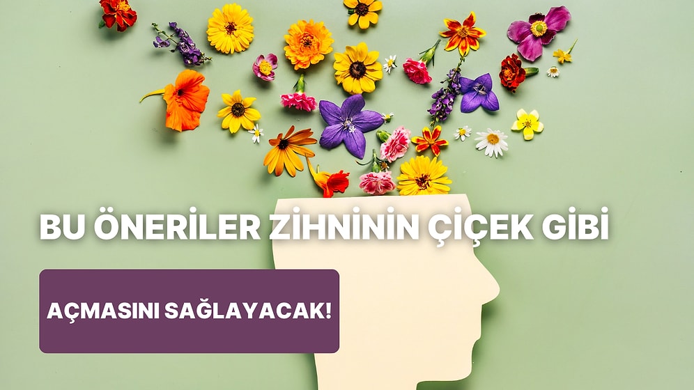 Zihinsel Sağlığını Korumanı Sağlayacak 10 İpucu