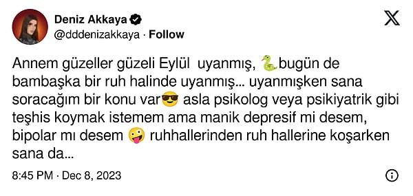 Tüm yaşananları yakından takip eden oyuncu Deniz Akkaya, Eylül Öztürk'ü hedef alarak "Manik depresif mi desem, bipolar mı desem" şeklinde konuştu.