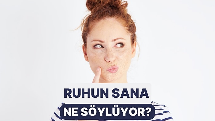 Ruhun Sana Ne Söylüyor?