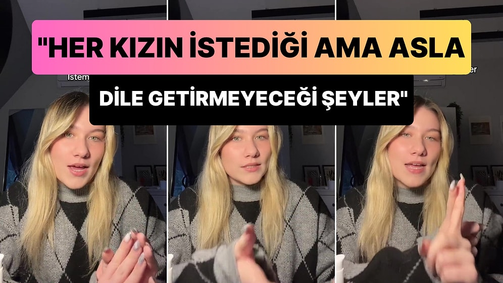 'Her Kadının, Erkeklerden Yapmasını İstediği Ancak Dile Getiremediği 3 Şey'i Açıklayan Kadın