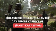 Dolandırıcılıkla Suçlanan The Day Before Yapımcıları Şirketi Kapatıyor!