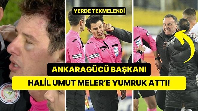 Ankaragücü - Çaykur Rizespor Maçının Ardından Hakem Halil Umut Meler'e Yumruklu Saldırı!