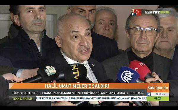 Mehmet Büyükekşi: "Alçak saldırıyı yapanlar, bunu sadece Halil Umut Meler'e yapmadılar. Bu saldırı, Türk futbolunun tüm paydaşlarına yapılmıştır. Bugüne kadar hakemleri hedef gösteren herkes bu aşağılık suçun suç ortağıdır." ifadelerini kullandı.