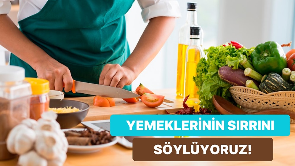 Yemeklerinin Bu Kadar Lezzetli Olmasının Arkasındaki Gizli Sır Ne?