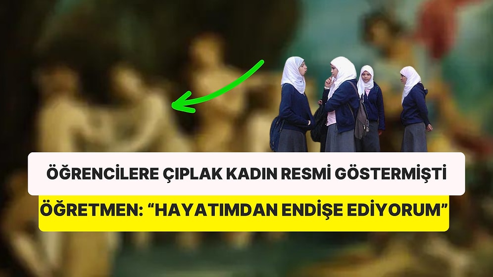 Çıplak Kadınların Olduğu Rönesans Tablosunu Öğrencilerine Gösteren Öğretmen Tartışmalara Yol Açtı