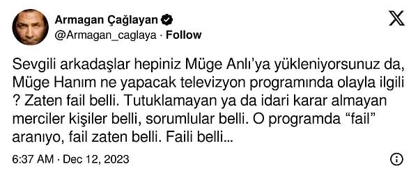 Armağan Çağlayan da sosyal medyada herkesin konuştuğu konu hakkında yorumunu paylaştı ve Müge Anlı'yı savundu. "O programda “fail” aranıyo, fail zaten belli." dedi.