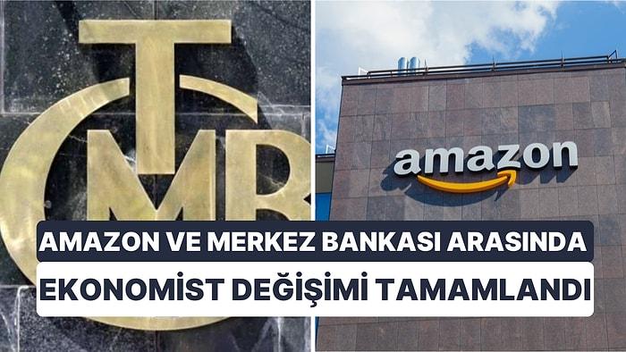 Amazon'un Merkez Bankası'na Kaptırdığı Ekonomistin Koltuğunu Yine Bir Türk Doldurdu!