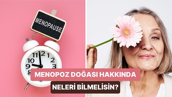 Kadın Vücudunda Yaşanan Değişimler: Menopoz Hakkında Bilmeniz Gereken 12 Şey