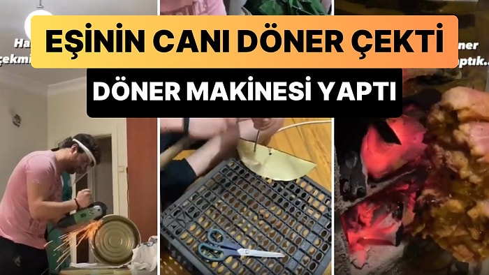 Eşinin Canı Döner Çektiği İçin Evde Kendi İmkanlarıyla Döner Makinesi Yapan Koca Yürekli Koca