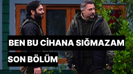 Ben Bu Cihana Sığmazam 49. Bölüm İzle: Ben Bu Cihana Sığmazam Son Bölüm Tek Parça Full İzle