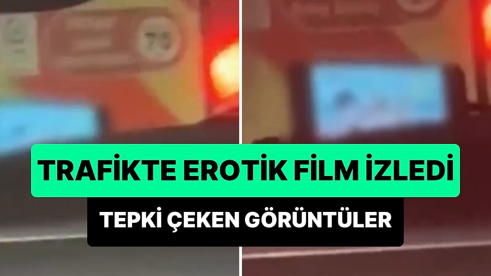 Trafikte Arabanın Ekranından Erotik Film İzleyen Kişinin Tepki Çeken Görüntüleri