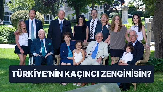 Sen Türkiye'nin Kaçıncı Zenginisin?